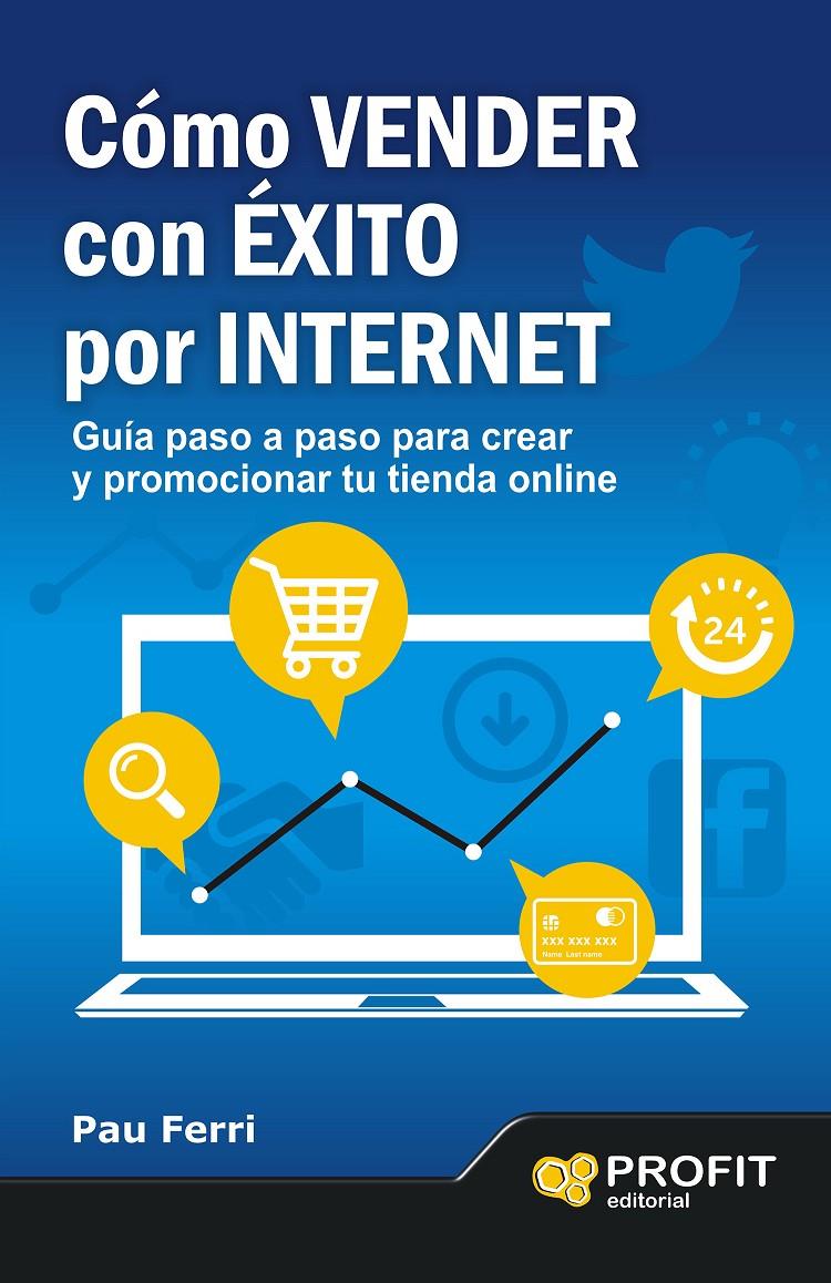 CÓMO VENDER CON ÉXITO POR INTERNET | 9788496998353 | FERRI ARACIL, PAU | Llibreria Online de Tremp