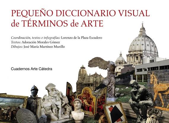 PEQUEÑO DICCIONARIO VISUAL DE TÉRMINOS DE ARTE | 9788437639987 | PLAZA ESCUDERO, LORENZO DE LA/MORALES GÓMEZ, ADORACIÓN/MARTÍNEZ MURILLO, JOSÉ MARÍA | Llibreria Online de Tremp