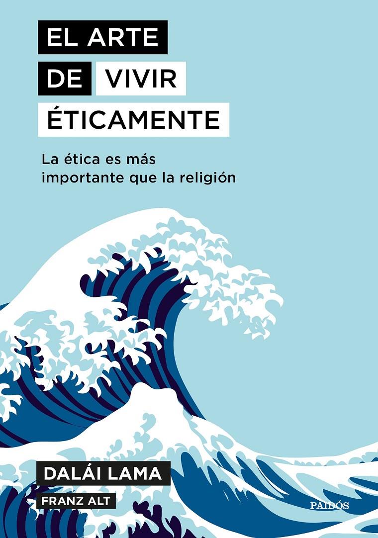 EL ARTE DE VIVIR ÉTICAMENTE | 9788449335211 | DALAI LAMA/ALT, FRANZ | Llibreria Online de Tremp