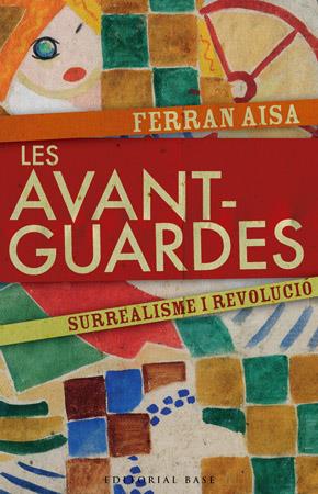 AVANTGUARDES SURREALISME I REVOLUCIO, LES | 9788485031924 | AISA, FERRAN | Llibreria Online de Tremp