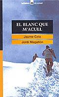 BLANC QUE M´ACULL, EL | 9788424682552 | CELA, JAUME ; MAGALLON, JORDI | Llibreria Online de Tremp