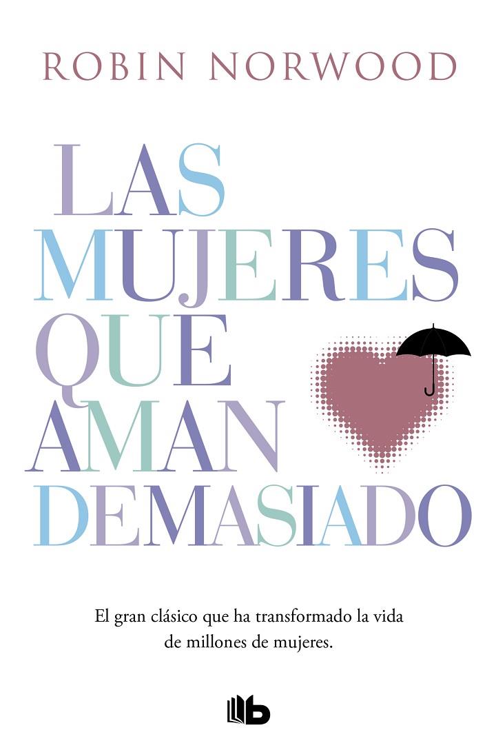 LAS MUJERES QUE AMAN DEMASIADO | 9788490707760 | NORWOOD, ROBIN | Llibreria Online de Tremp