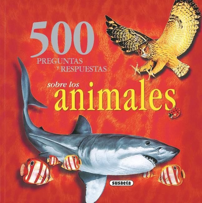 500 PREGUNTAS Y RESPUESTAS SOBRE LOS ANIMALES | 9788430566754 | Llibreria Online de Tremp