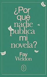 ¿POR QUÉ NADIE PUBLICA MI NOVELA? | 9788494913174 | WELDON, FAY | Llibreria Online de Tremp