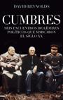 CUMBRES: SEIS REUNIONES QUE FORJARON EL SIGLO XX | 9788434453913 | REYNOLDS, DAVID I ALTRES. | Llibreria Online de Tremp