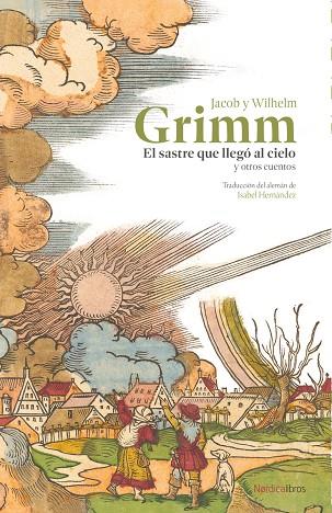 EL SASTRE QUE LLEGÓ AL CIELO Y OTROS CUENTOS | 9788410200548 | GRIMM, JACOB Y WILHELM | Llibreria Online de Tremp