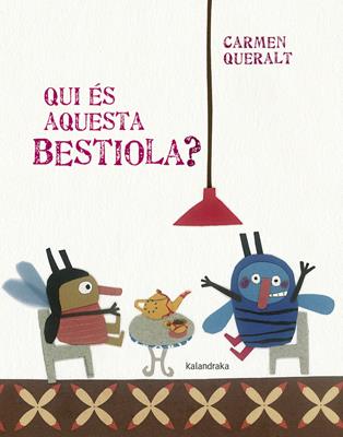 QUI ÉS AQUESTA BESTIOLA? | 9788484649007 | QUERALT, CARMEN | Llibreria Online de Tremp