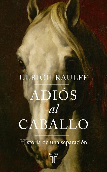 ADIÓS AL CABALLO | 9788430619450 | RAULFF, ULRICH | Llibreria Online de Tremp