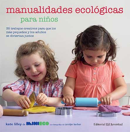 MANUALIDADES ECOLÓGICAS PARA NIÑOS | 9788426139443 | LILLEY, KATE | Llibreria Online de Tremp