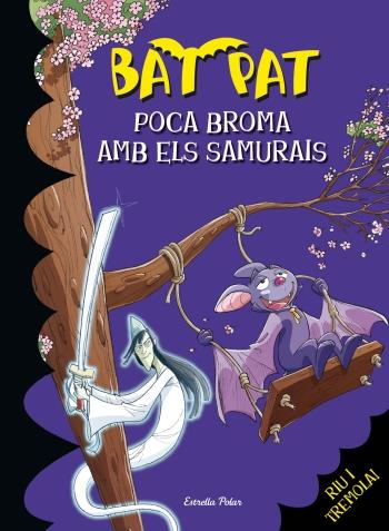 BAT PAT 15: POCA BROMA AMB ELS SAMURAIS | 9788499322537 | BAT PAT | Llibreria Online de Tremp