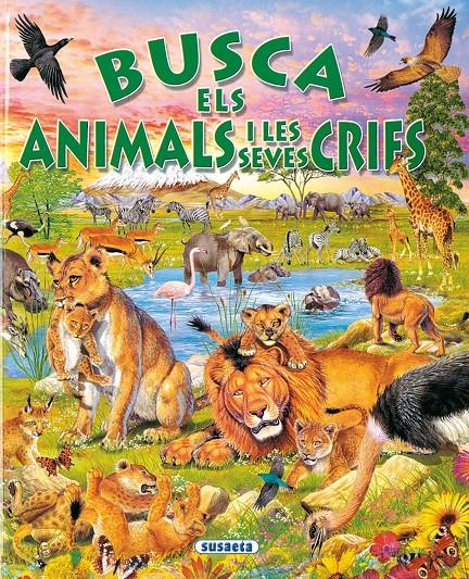 BUSCA ELS ANIMALS I LES SEVES CRIES | 9788430586936 | ARREDONDO, FRANCISCO