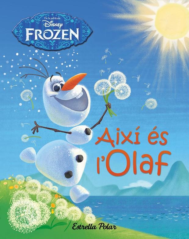 FROZEN. AIXÍ ÉS L'OLAF | 9788490577745 | DISNEY | Llibreria Online de Tremp