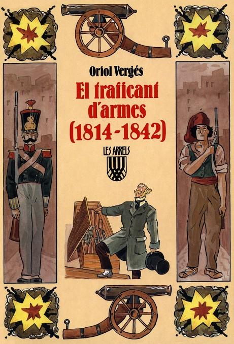 TRAFICANT D`ARMES 1814.1842, EL | 9788478262113 | ORIOL VERGES | Llibreria Online de Tremp