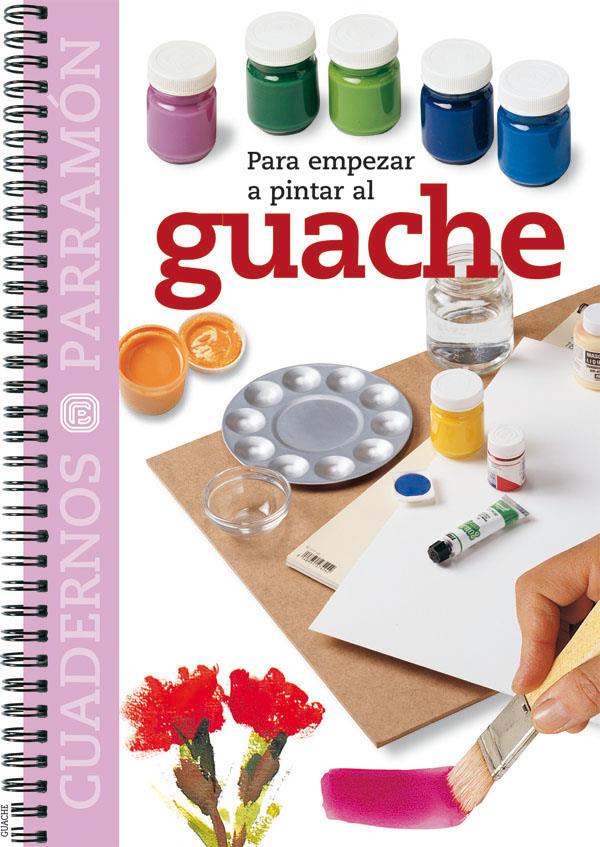 PARA EMPEZAR A PINTAR AL GUACHE | 9788434224735 | Llibreria Online de Tremp