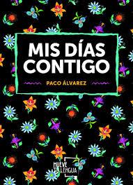 MIS DÍAS CONTIGO | 9788417284138 | ÁLVAREZ VALDÉS, PACO | Llibreria Online de Tremp