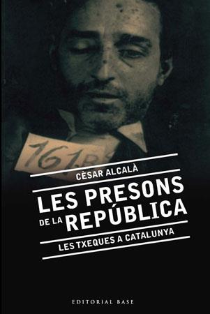 PRESONS DE LA REPUBLICA LES TXEQUES A CATALUNYA, LES | 9788492437139 | ALCALA, CESAR | Llibreria Online de Tremp