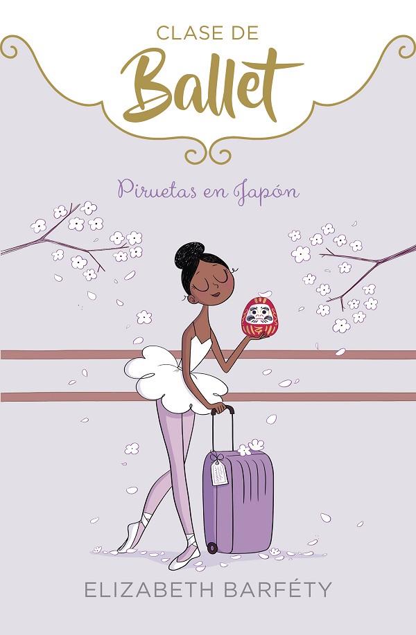 PIRUETAS EN JAPÓN (CLASE DE BALLET 7) | 9788418318047 | BARFÉTY, ELIZABETH | Llibreria Online de Tremp