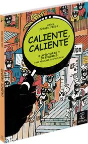 CALIENTE CALIENTE ( 8 AVENTURAS Y 50 ENIGMAS) | 9788467024692 | JURGEN PRESS, HANS | Llibreria Online de Tremp