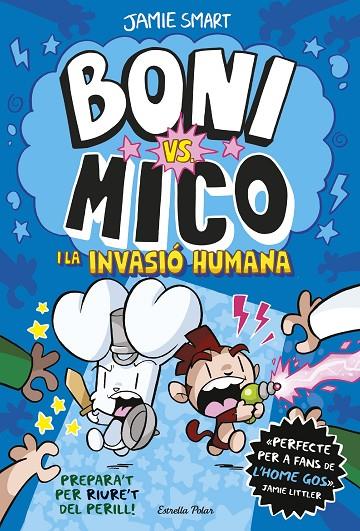 BONI VS. MICO 2. BONI VS. MICO I LA INVASIÓ HUMANA | 9788413898490 | SMART, JAMIE | Llibreria Online de Tremp