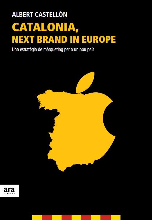 CATALONIA, NEXT BRAND IN EUROPE | 9788415642350 | CASTELLÓN CLARAMUNT, ALBERT | Llibreria Online de Tremp