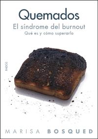 QUEMADOS: EL SINDROME DEL BURNOUT: QUE ES Y COMO SUPERARLO | 9788449321474 | BOSQUED LORENTE, MARISA | Llibreria Online de Tremp