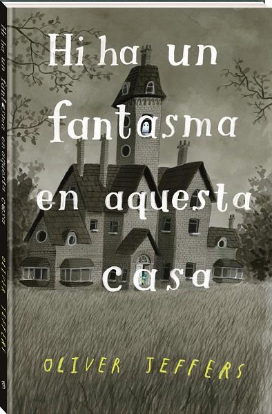 HI HA UN FANTASMA EN AQUESTA CASA | 9788418762321 | JEFFERS, OLIVER | Llibreria Online de Tremp