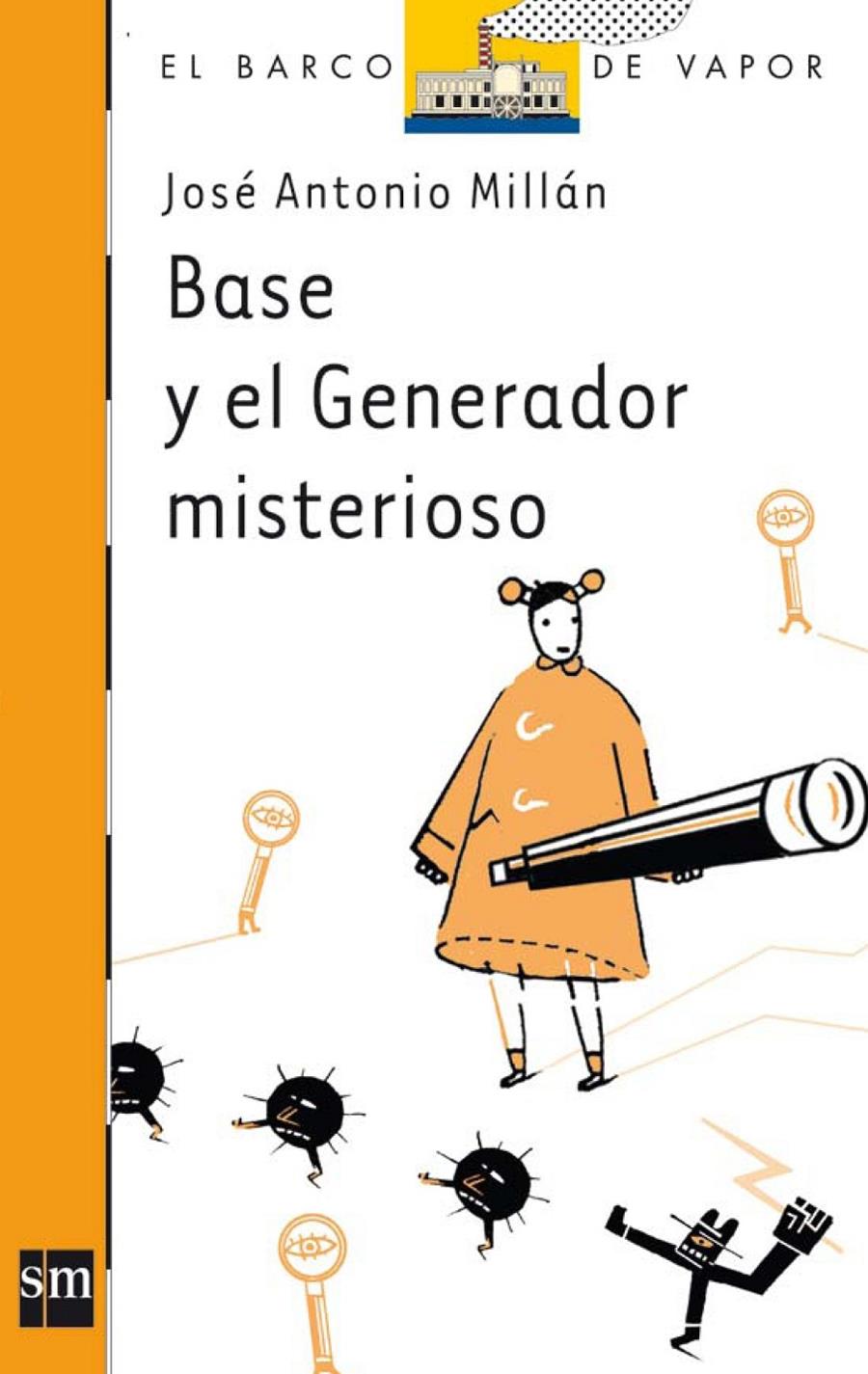 BASE Y EL GENERADOR MISTERIOSO | 9788467540208 | MILLAN, JOSE ANTONIO | Llibreria Online de Tremp