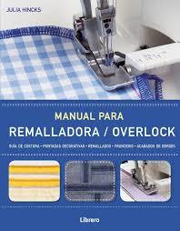 MANUAL PARA REMALLADORA/OVERLOCK | 9789089987969 | JULIA HINCKS | Llibreria Online de Tremp