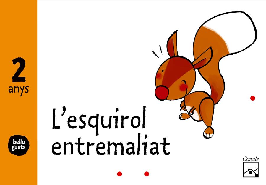 ESQUIROL ENTREMALIAT. PROJECTE BELLUGUETS 2 ANYS | 9788421843277 | Llibreria Online de Tremp