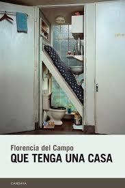 QUE TENGA UNA CASA | 9788418504716 | DEL CAMPO, FLORENCIA | Llibreria Online de Tremp