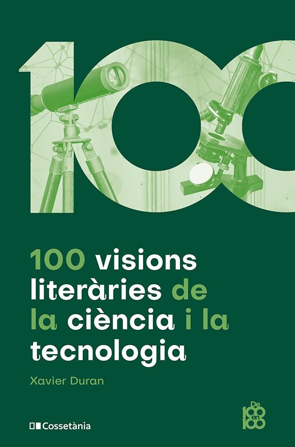 100 VISIONS LITERÀRIES DE LA CIÈNCIA I LA TECNOLOGIA | 9788413564548 | DURAN ESCRIBA, XAVIER | Llibreria Online de Tremp