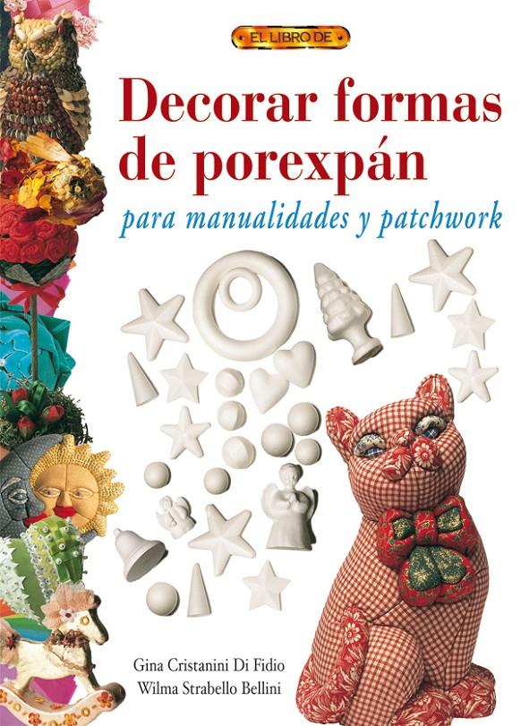 DECORAR FORMAS DE POREXPAN PARA MANUALIDADES Y PATCHWORK | 9788496365780 | DI FIDIO, GINA | Llibreria Online de Tremp