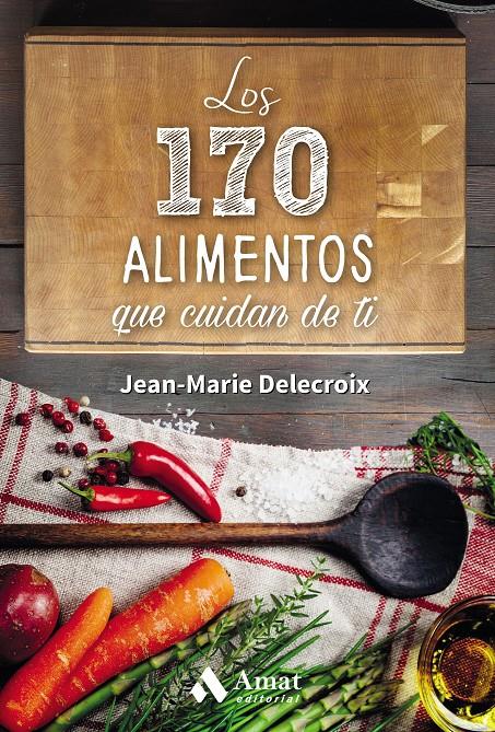 LOS 170 ALIMENTOS QUE CUIDAN DE TI | 9788497358262 | DELECROIX, JEAN-MARIE | Llibreria Online de Tremp