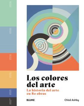 LOS COLORES DEL ARTE | 9788419785053 | ASHBY, CHLOË | Llibreria Online de Tremp