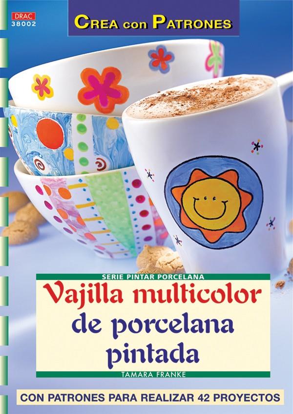 VAJILLA MULTICOLOR DE PORCELANA PINTADA | 9788496550919 | FRANKE, TAMARA | Llibreria Online de Tremp