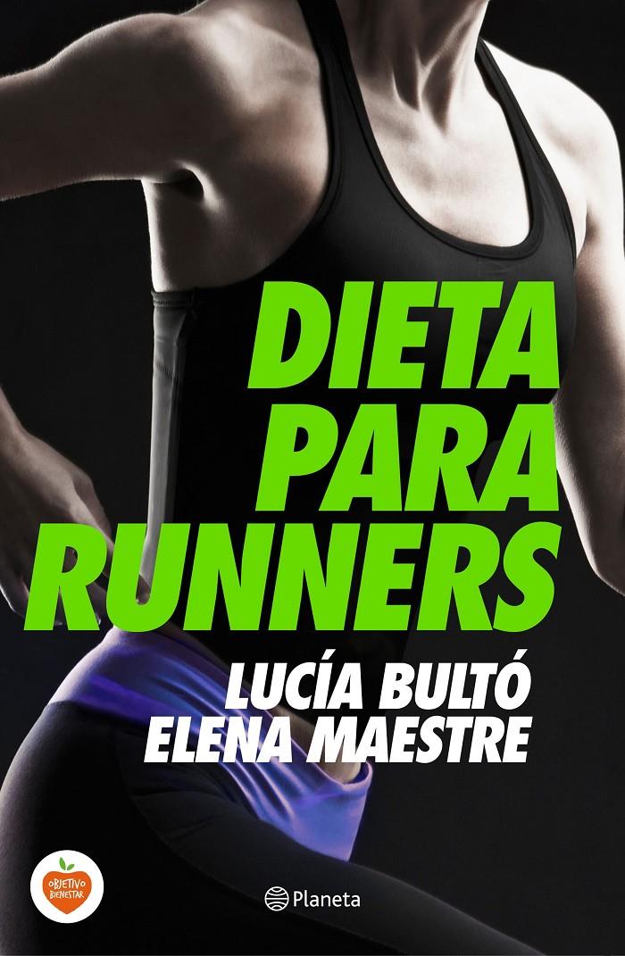 DIETA PARA RUNNERS | 9788408144748 | LUCÍA BULTÓ/ELENA MAESTRE | Llibreria Online de Tremp