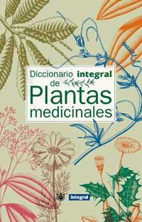 DICCIONARIO INTEGRAL DE PLANTAS MEDICINALES | 9788479018412 | CEBRIAN PUYUELO, JORDI | Llibreria Online de Tremp