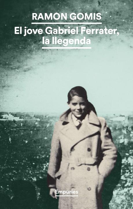 EL JOVE GABRIEL FERRATER, LA LLEGENDA | 9788419729491 | GOMIS, RAMON | Llibreria Online de Tremp