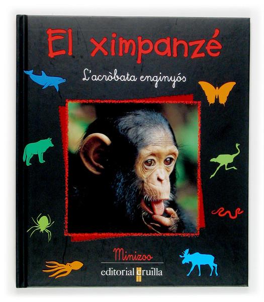 XIMPANZE, EL L'ACROBATA ENGINYOS | 9788466112673 | FRATTINI, STÉPHANE | Llibreria Online de Tremp