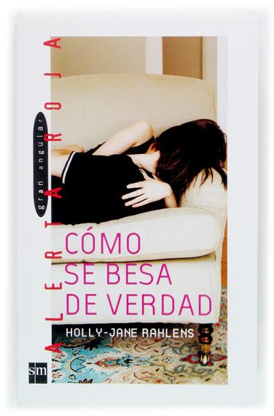 COMO SE BESA DE VERDAD | 9788467511109 | RAHLENS, HOLLY-JANE | Llibreria Online de Tremp