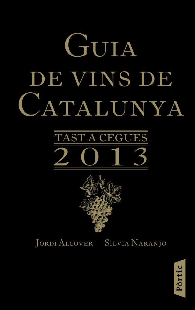 GUIA DE VINS DE CATALUNYA 2013 | 9788498092318 | SILVIA NARANJO/JORDI ALCOVER | Llibreria Online de Tremp