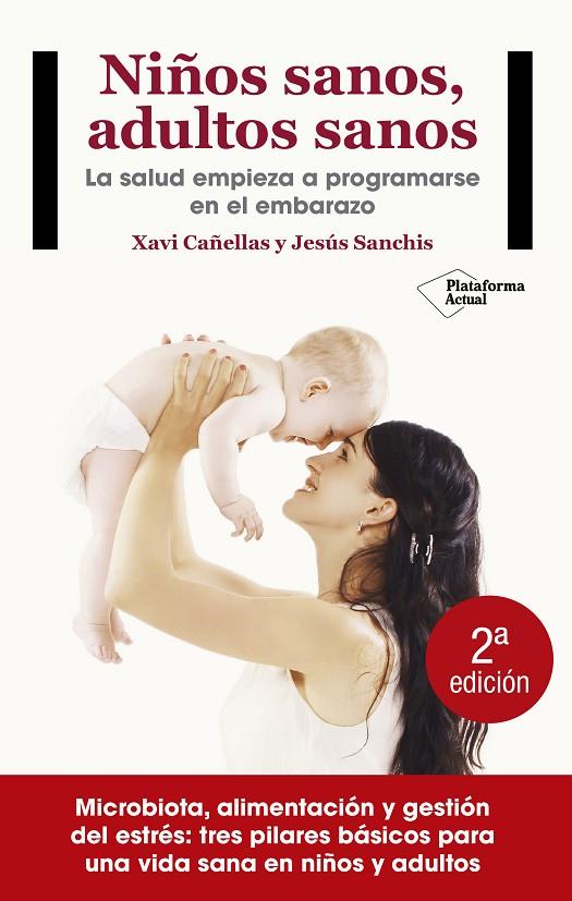 NIÑOS SANOS, ADULTOS SANOS | 9788416820405 | CAÑELLAS, XAVI/SANCHIS CHORDA, JESÚS | Llibreria Online de Tremp