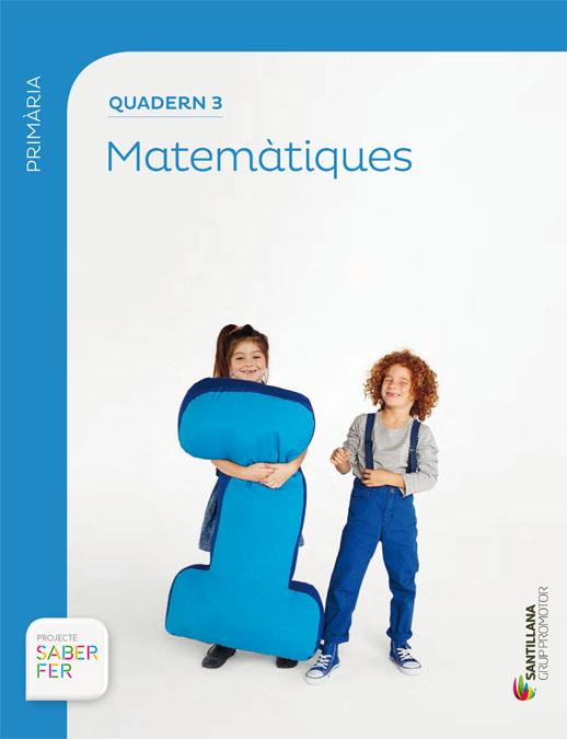 QUADERN 3 MATEMATIQUES 1 PRIMARIA 3 TRIM SABER FER | 9788490471272 | VARIOS AUTORES | Llibreria Online de Tremp