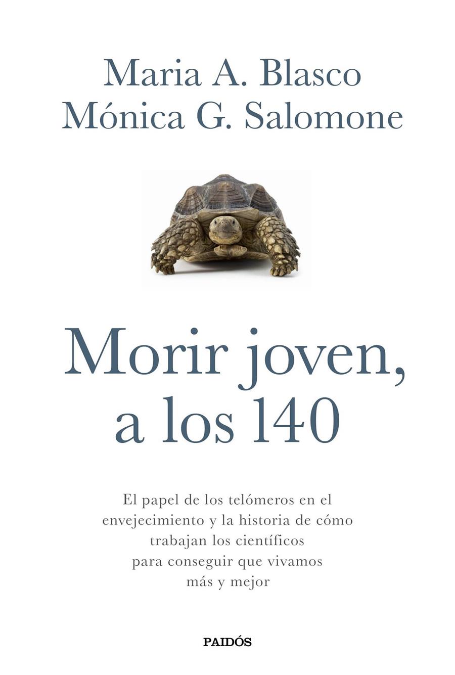 MORIR JOVEN, A LOS 140 | 9788449332067 | MARIA A. BLASCO/MÓNICA G. SALOMONE | Llibreria Online de Tremp