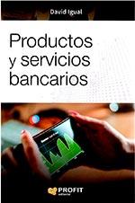 PRODUCTOS Y SERVICIOS BANCARIOS | 9788416904396 | IGUAL MOLINA, DAVID | Llibreria Online de Tremp