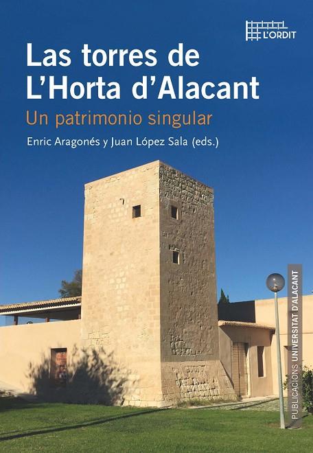 LAS TORRES DE L'HORTA D'ALACANT | 9788497175425 | ENRIC ARAGONÉS/JUAN LÓPEZ SALA | Llibreria Online de Tremp