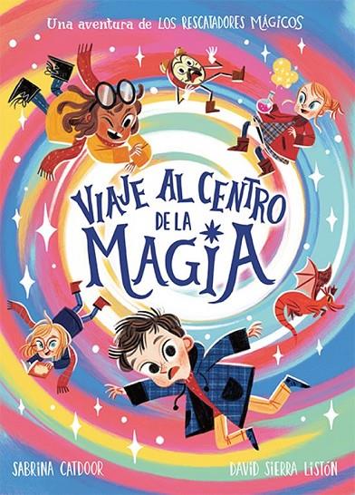 LOS RESCATADORES MÁGICOS. VIAJE AL CENTRO DE LA MAGIA | 9788424673482 | CATDOOR, SABRINA | Llibreria Online de Tremp