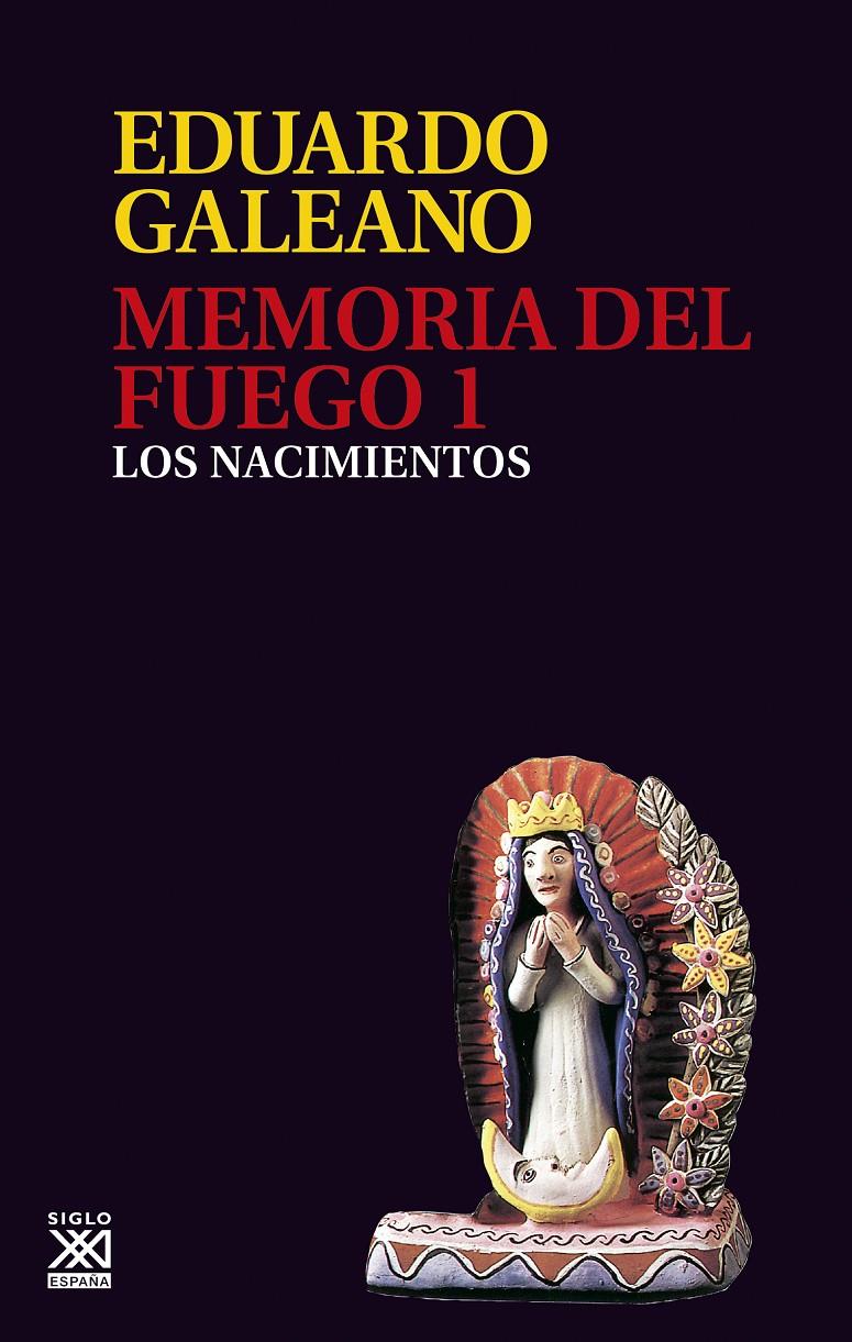 MEMORIAS DE FUEGO: LOS NACIMIENTOS | 9788432304408 | GALEANO, EDUARDO | Llibreria Online de Tremp