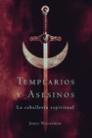 TEMPLARIOS Y ASESINOS. LA CABALLERIA ESPIRITUAL | 9788427028166 | WASSEEMAN, JAMES | Llibreria Online de Tremp