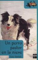 PERRO PASTOR EN LA NIEVE, UN | 9788434865815 | DANIELS, LUCY | Llibreria Online de Tremp